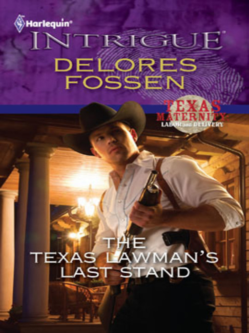 Title details for The Texas Lawman's Last Stand by Delores Fossen - Available